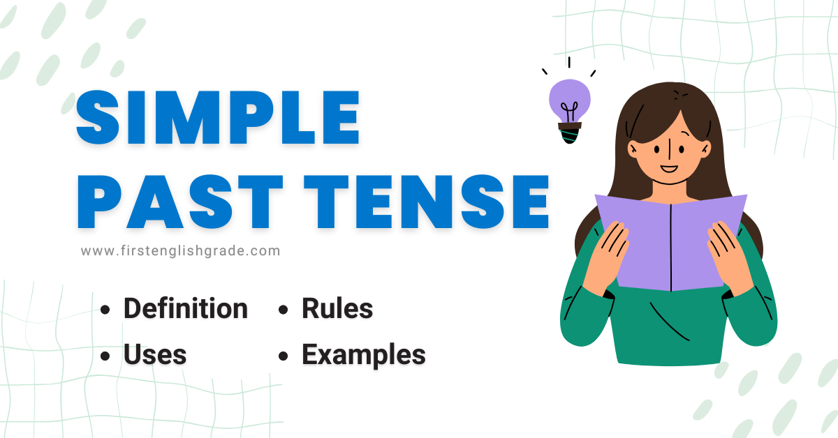 Simple Past Tense: Definition, Rules, Usage, And Examples