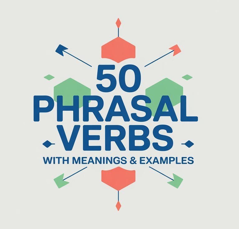 50 Phrasal Verbs with Meanings and Examples