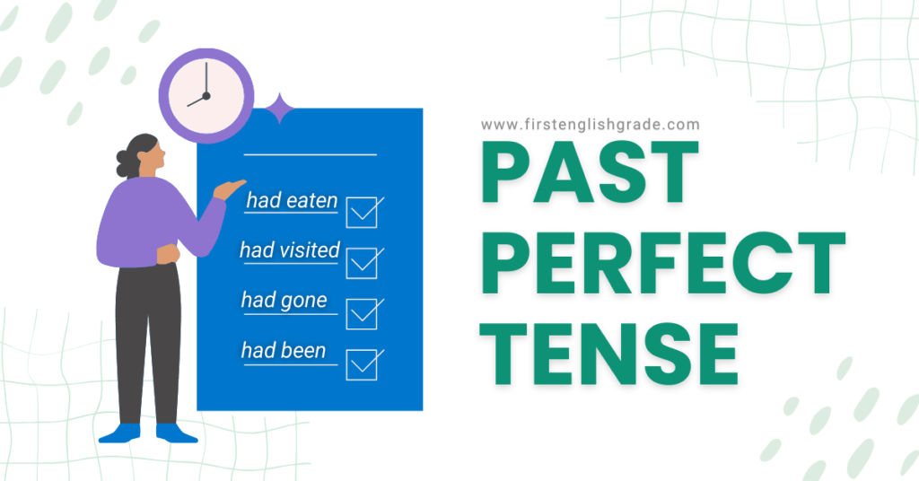 How To Use Past Perfect Tense? Definition & Examples!