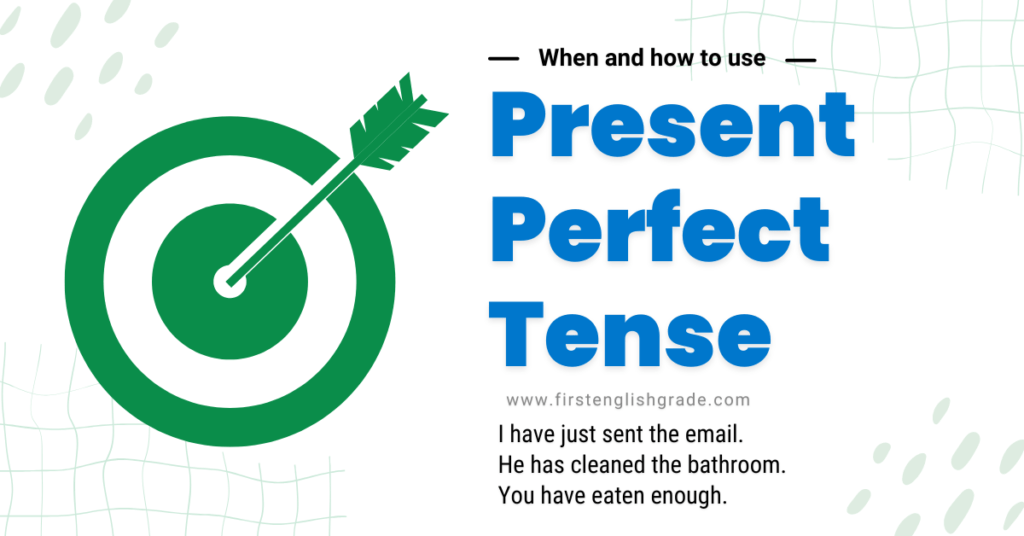 Rules And Usage Of The Present Perfect Tense With Examples