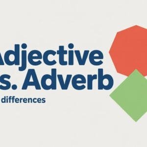 Difference between Adjective and Adverb