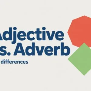 Difference between Adjective and Adverb