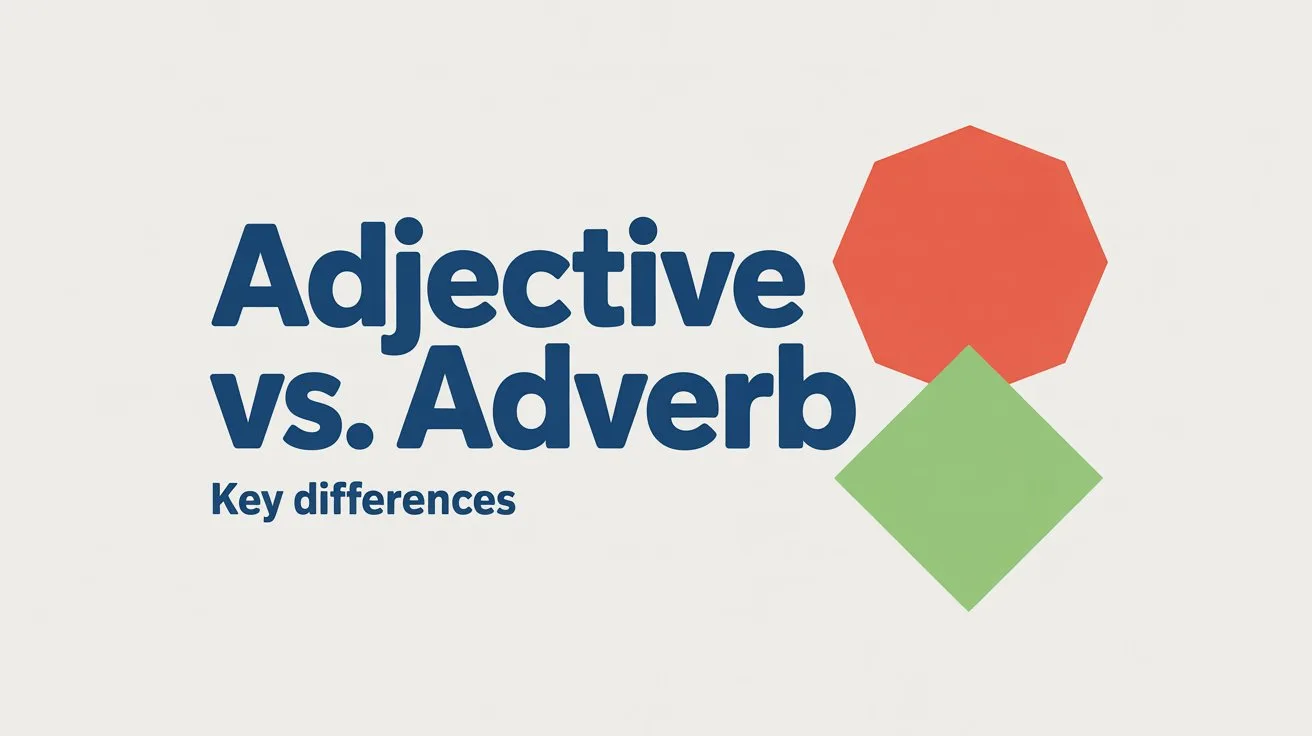 Difference between Adjective and Adverb