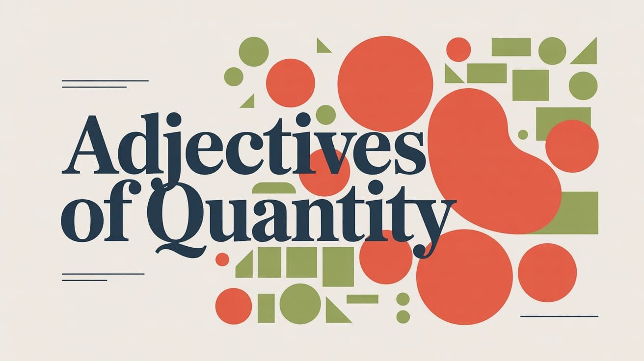 What Are Adjectives of Quantity