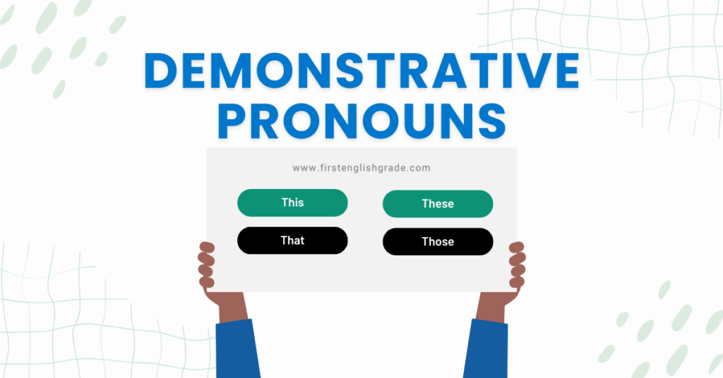 What Are Demonstrative Pronouns? Examples And Exercises