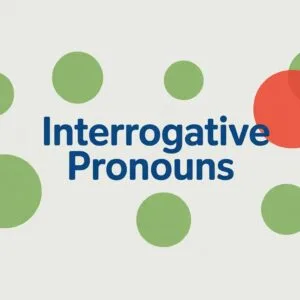 Interrogative Pronouns