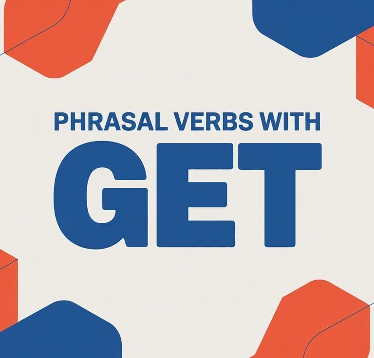 Phrasal Verbs with Get