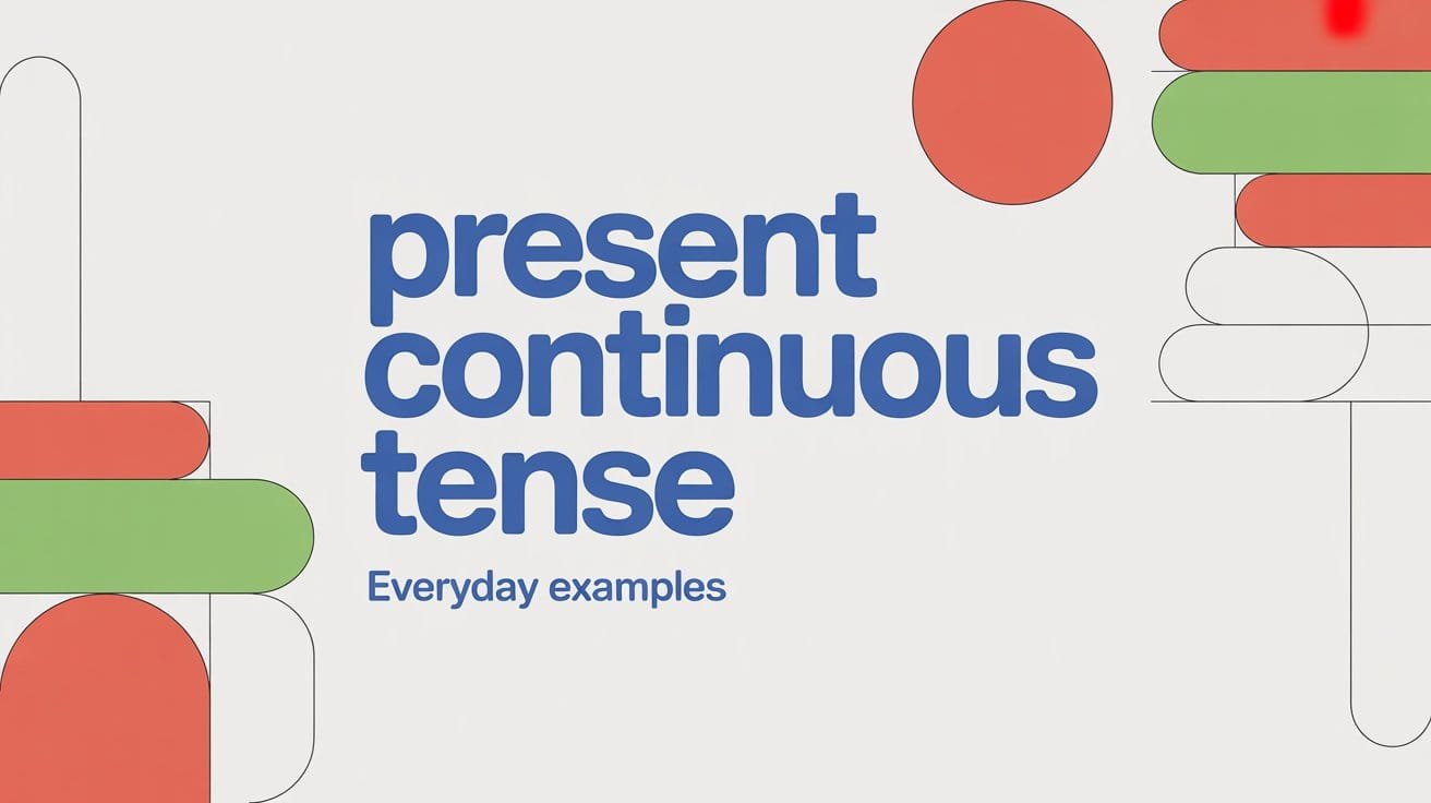 Present Continuous Tense Examples