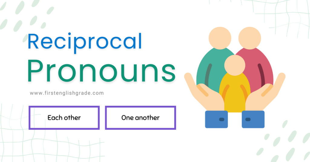 Reciprocal Pronouns Definition Examples And Exercise