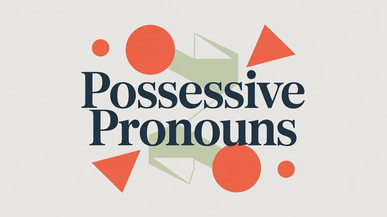 What are Possessive Pronouns