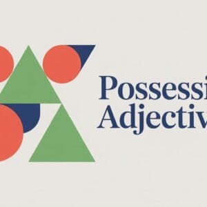 Possessive Adjectives