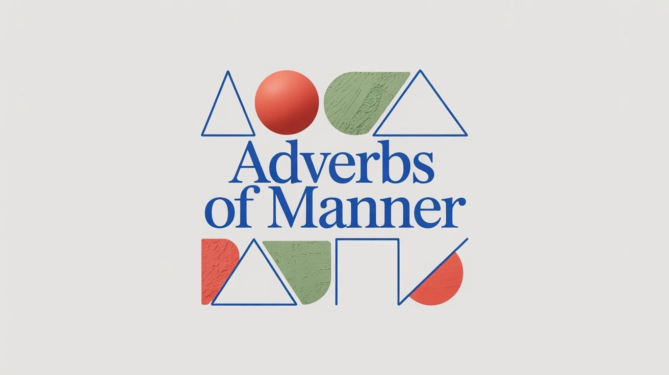Adverbs of Manner