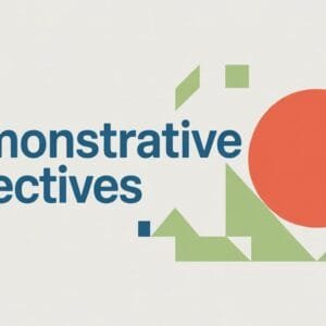 What Are Demonstrative Adjectives
