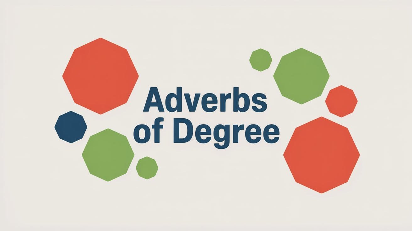 Adverbs of Degree