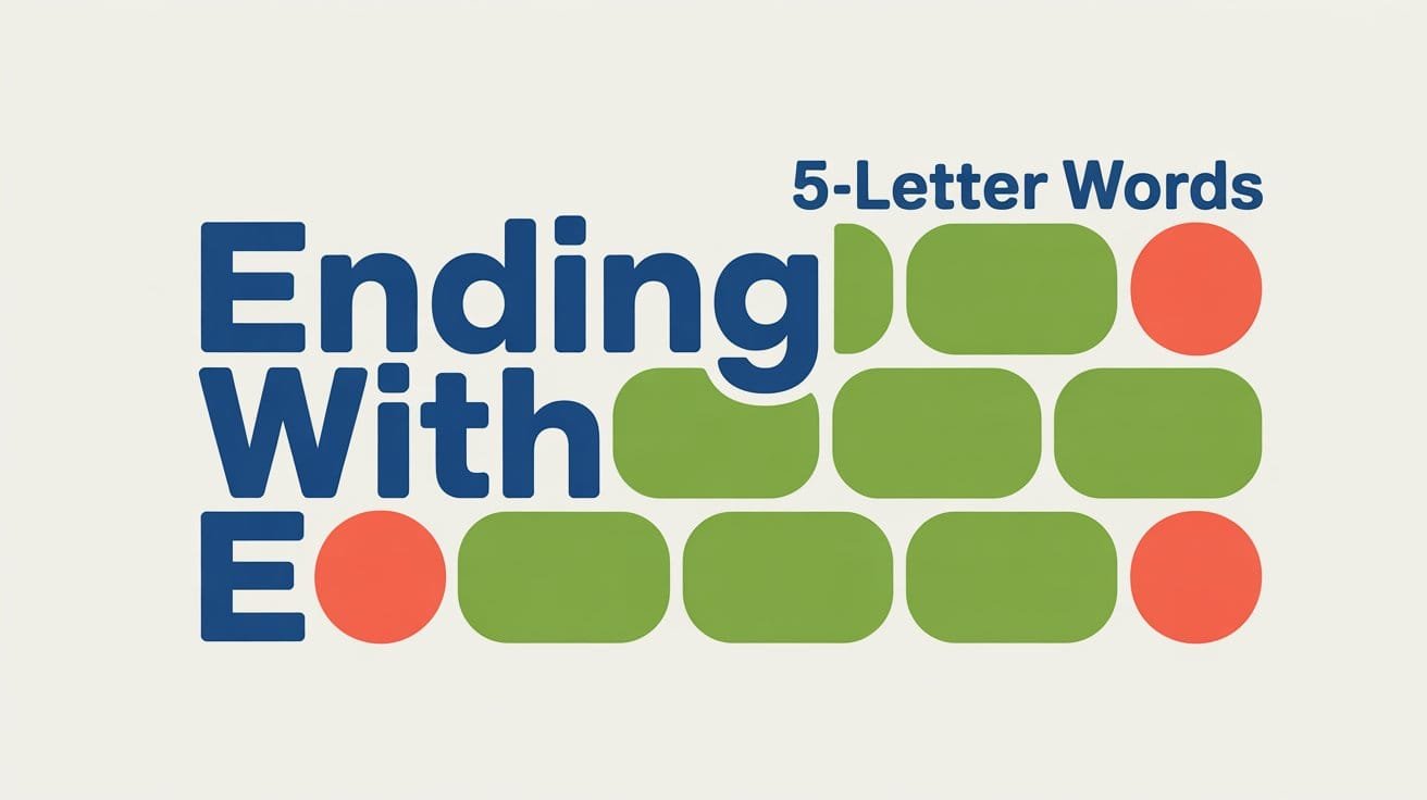 5-Letter Words Ending with E