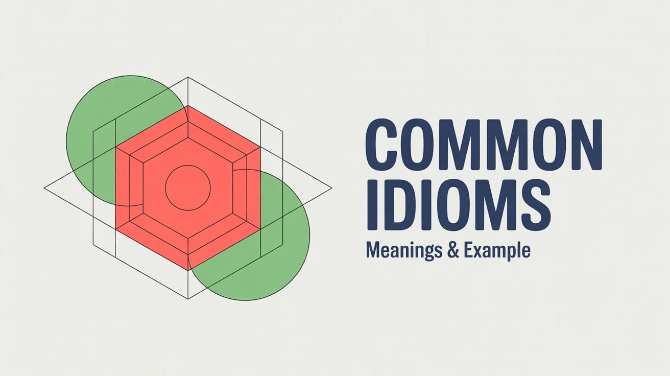 Common Idioms in English with Meanings