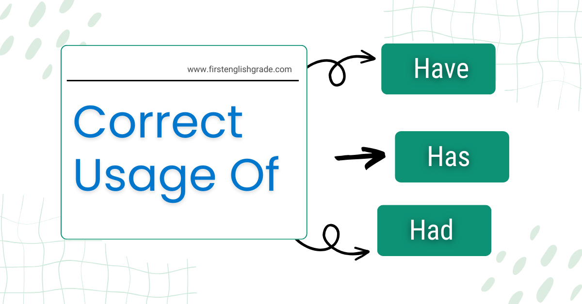 Use of Has Have and Had In English Grammar