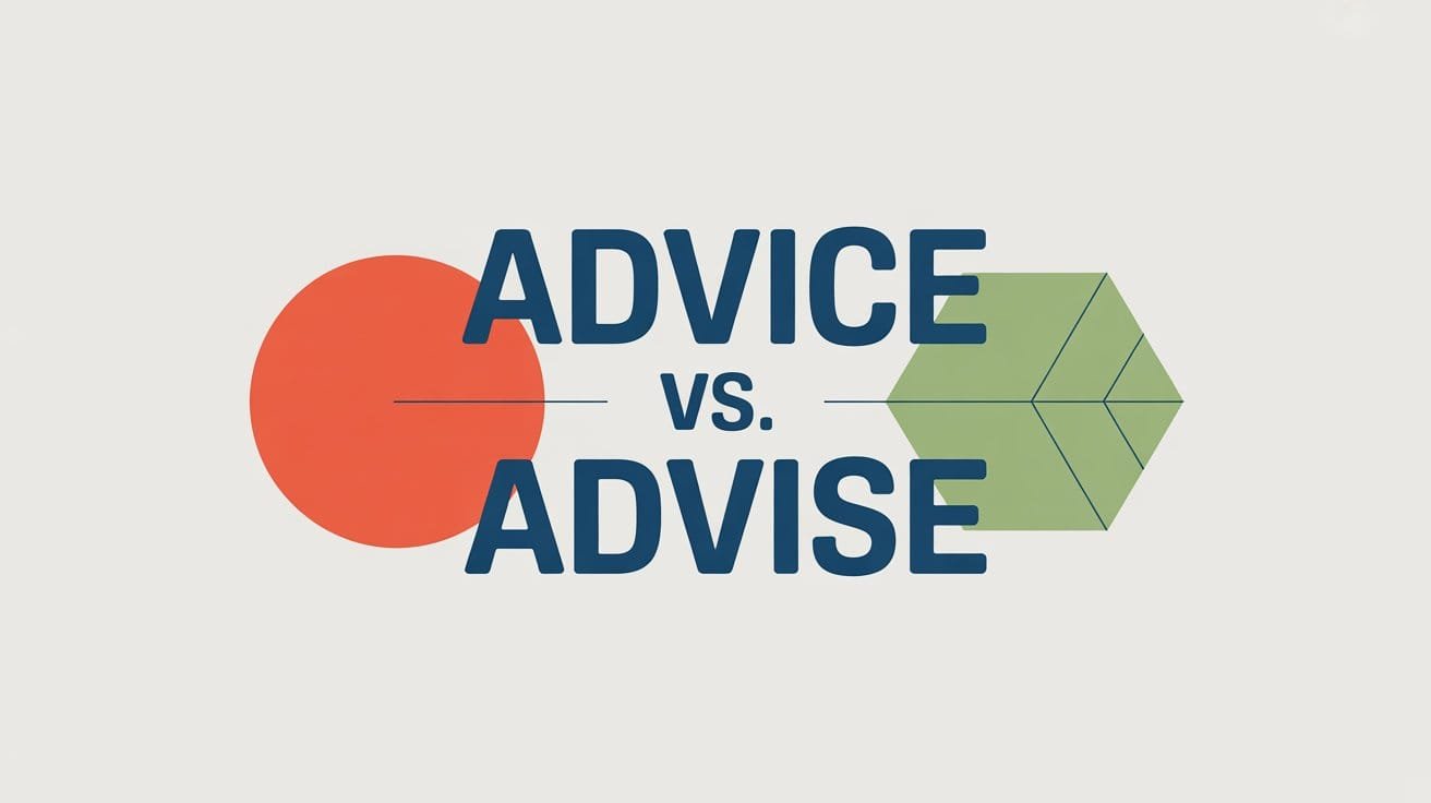 Advice vs Advise Learn the Difference