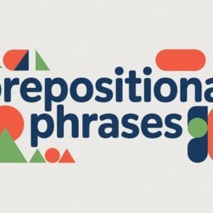 Prepositional Phrases in English