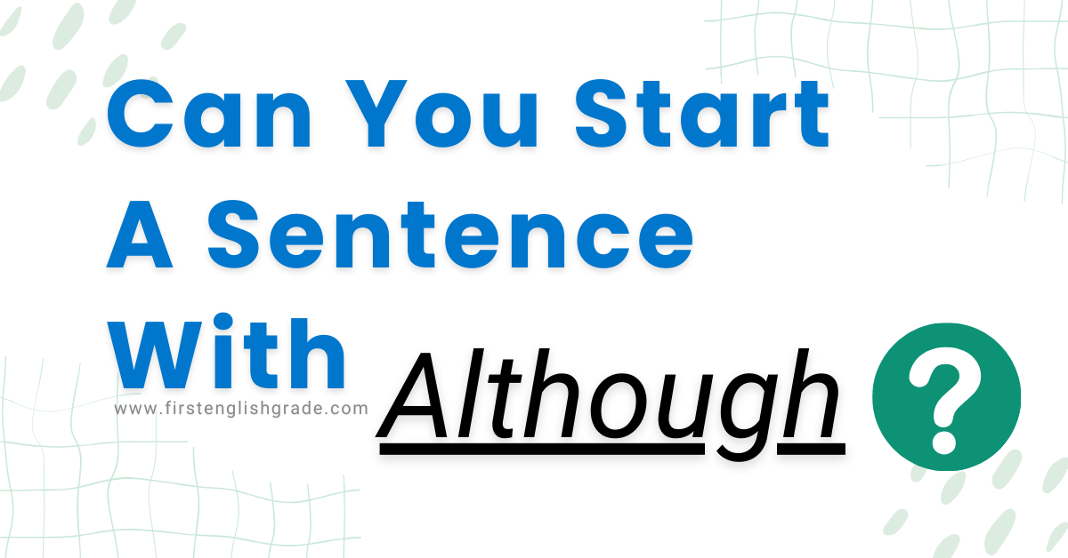 Can You Start a Sentence with Although