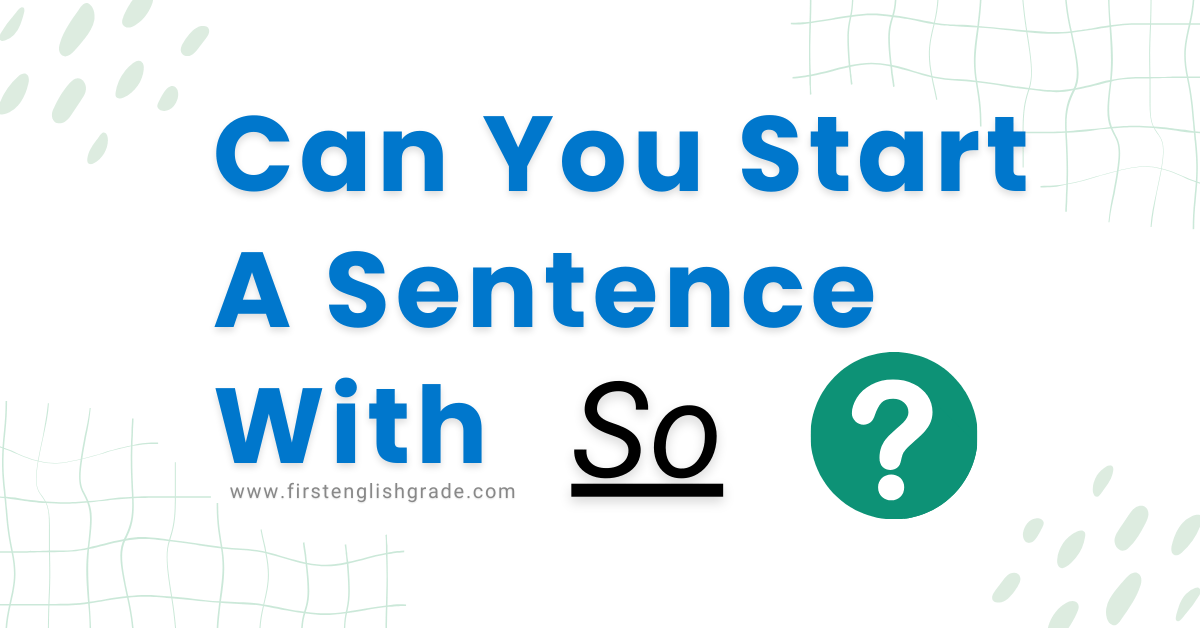 Can You Start a Sentence with So