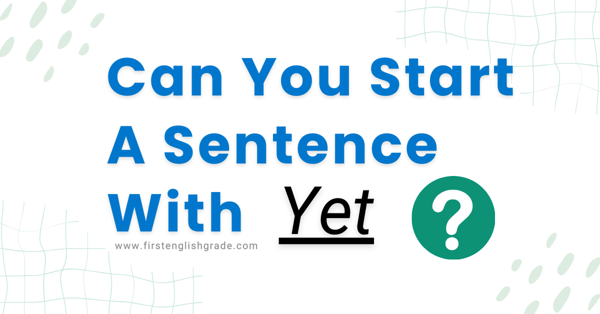 Can You Start a Sentence with Yet