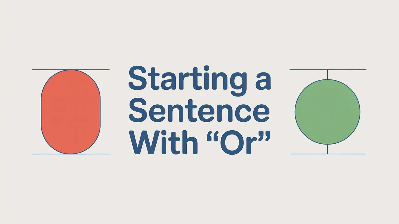 Can You Start a Sentence with Or