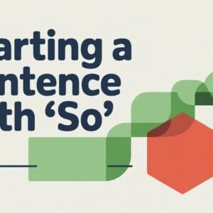 Can You Start a Sentence with So