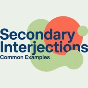 Common Secondary Interjections in English