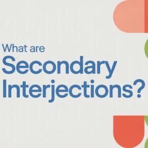 Secondary Interjections