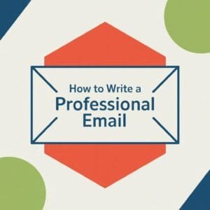 How to Write a Professional Email