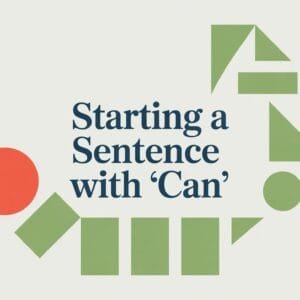 Can You Start a Sentence with Can