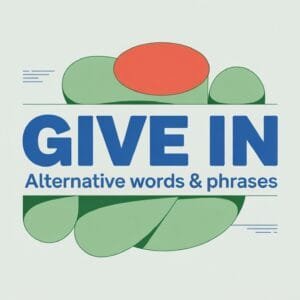 Give In Synonym