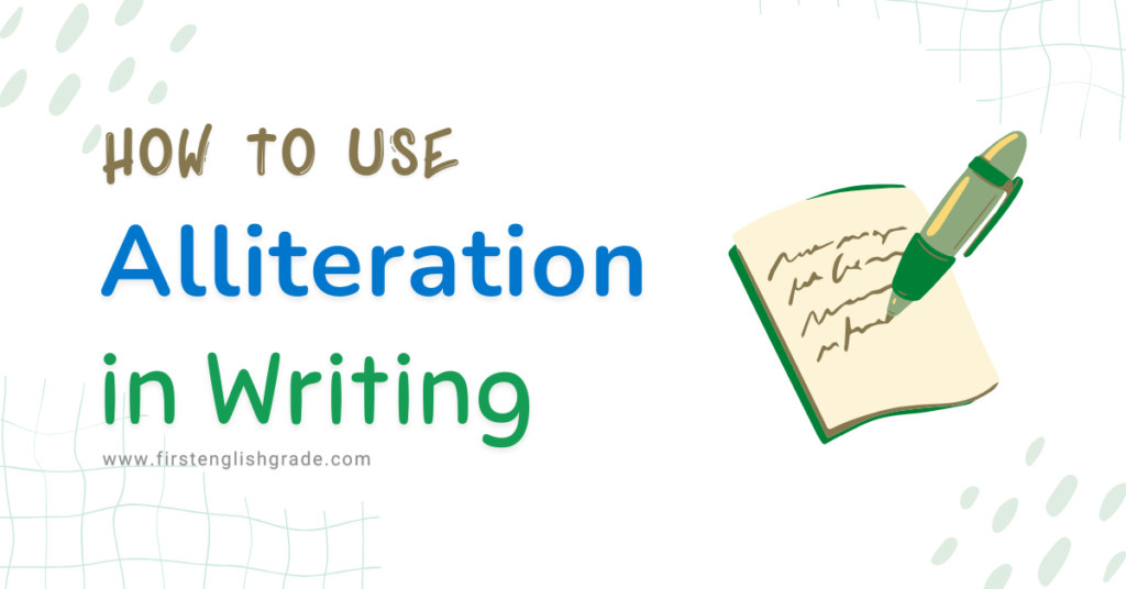 How to Use Alliteration in Writing