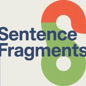 Sentence Fragments in English Grammar