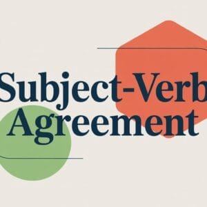 Subject-Verb Agreement