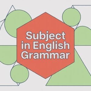 Subject in English Grammar