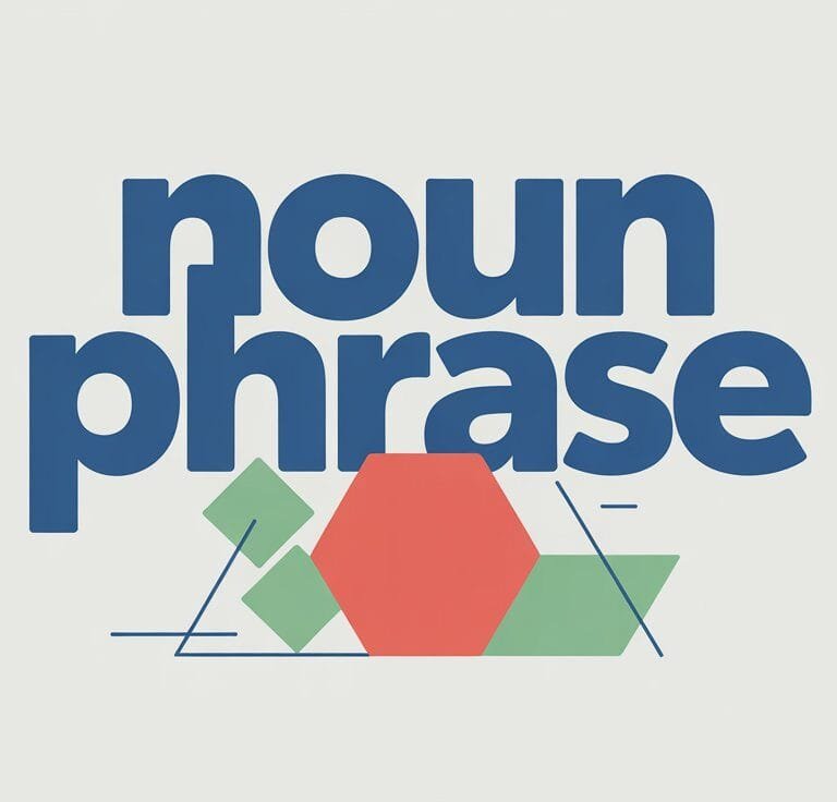 What Is a Noun Phrase