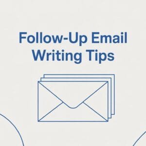 Follow-Up Email Writing Tips