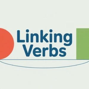 Linking Verbs in English Grammar