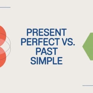 Present Perfect vs Past Simple