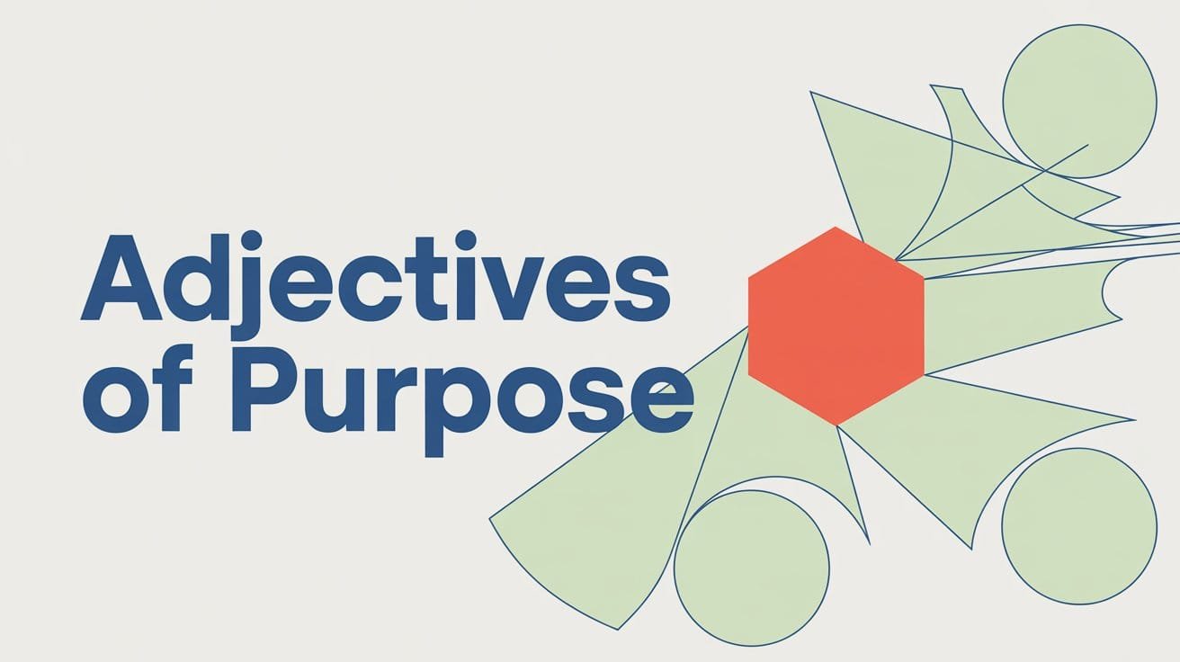 What Are Adjectives of Purpose