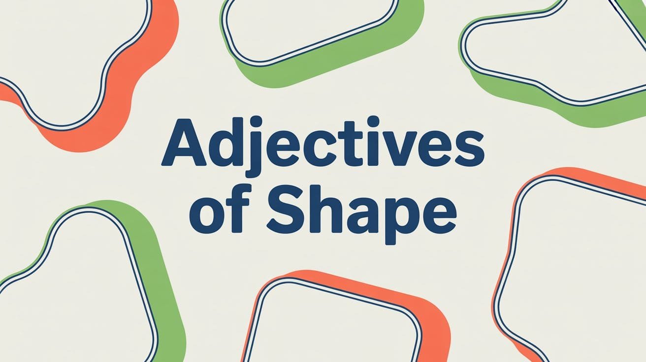 What Are Adjectives of Shape