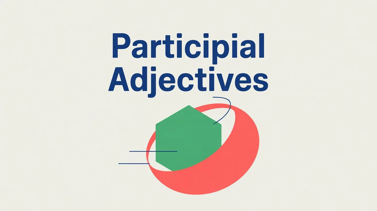Participial Adjectives
