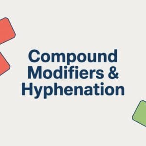 Compound Modifiers and Hyphenation