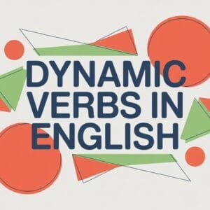 Dynamic Verbs in English