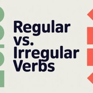 Regular vs. Irregular Verbs