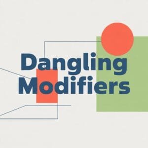What Is a Dangling Modifier