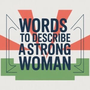 Words to Describe a Strong Woman