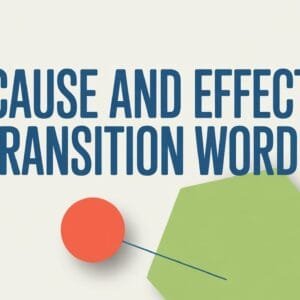 Cause and Effect Transition Words